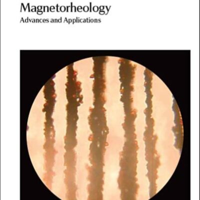MAGNETORHEOLOGY: ADVANCES AND APPLICATIONS: Volume 6 (Smart Materials Series)