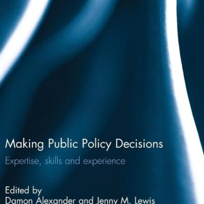 Making Public Policy Decisions: Expertise