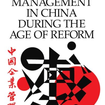 Management in China During the Age of Reform: 23 (Cambridge Studies in Management)