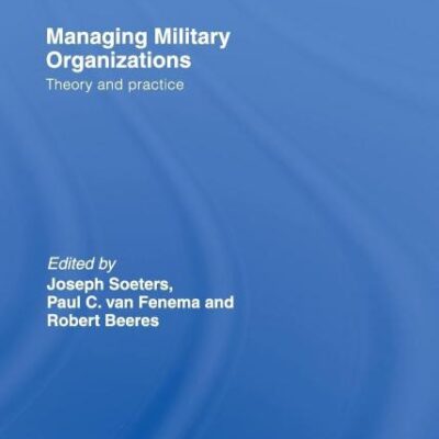 Managing Military Organizations: Theory and Practice
