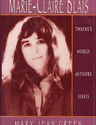 Marie-Claire Blais: 0856 (Twayne's World Authors S.)