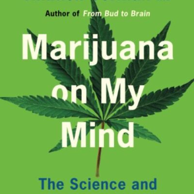 Marijuana on My Mind: The Science and Mystique of Cannabis