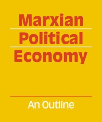 Marxian Political Economy: An Outline