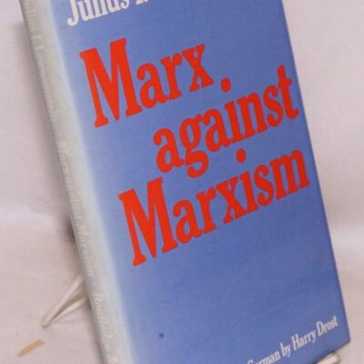 Marx Against Marxism