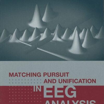 Matching Pursuit and Unification in EEG Analysis (Engineering in Medicine & Biology)