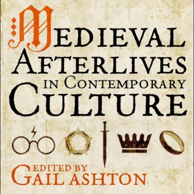 Medieval Afterlives in Contemporary Culture