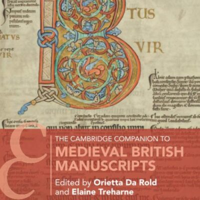 The Cambridge Companion to Medieval British Manuscripts (Cambridge Companions to Literature)