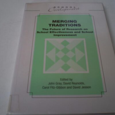 Merging Traditions: The Future of Research on School Effectiveness and School Improvement (School Development)