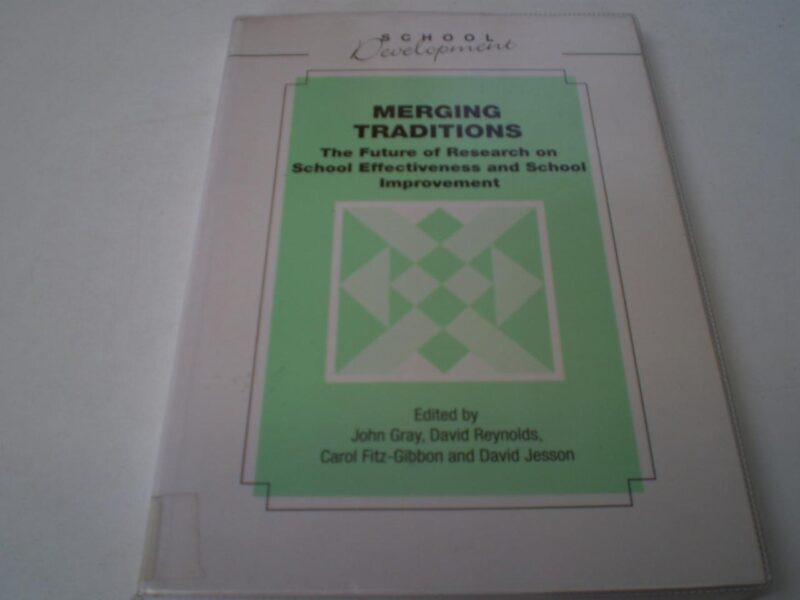 Merging Traditions: The Future of Research on School Effectiveness and School Improvement (School Development)