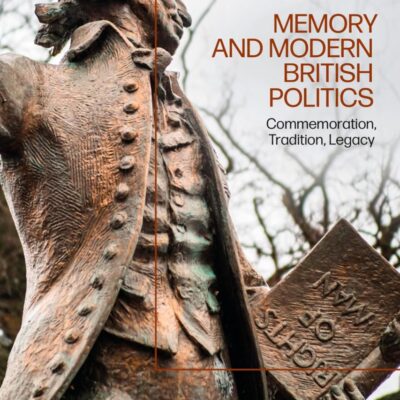 Memory and Modern British Politics: Commemoration