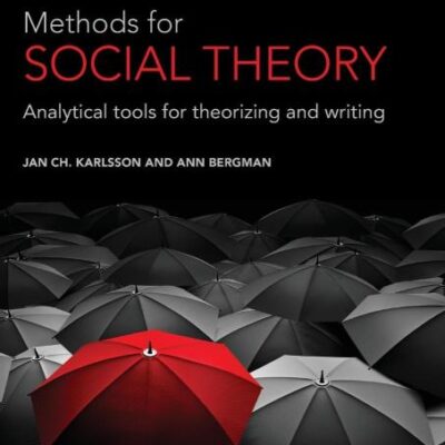 Methods for Social Theory: Analytical tools for theorizing and writing