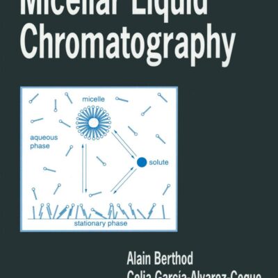 Micellar Liquid Chromatography: 83 (Chromatographic Science Series)