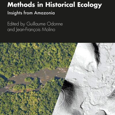 Methods in Historical Ecology: Insights From Amazonia (New Frontiers in Historical Ecology)
