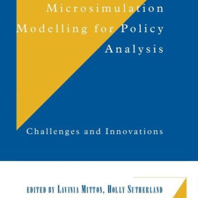 Microsimulation Modelling for Policy Analysis: Challenges and Innovations: 65 (Department of Applied Economics Occasional Papers)