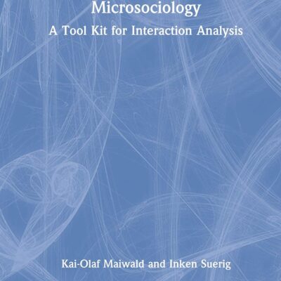 Microsociology: A Tool Kit for Interaction Analysis