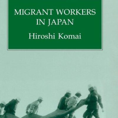 Migrant Workers In Japan (Japanese Studies)