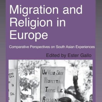 Migration and Religion in Europe: Comparative Perspectives on South Asian Experiences (Urban Anthropology)
