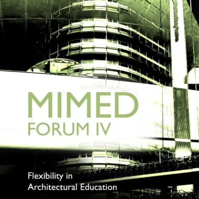Mimed Forum IV: Flexibility in Architectural Education