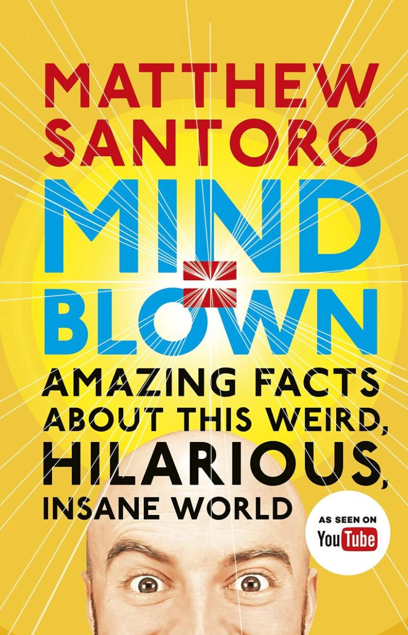 Mind = Blown: Amazing Facts About this Weird