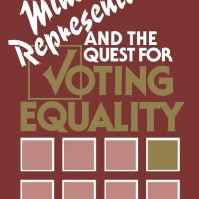 Minority Representation and the Quest for Voting Equality (Cambridge Texts in the History of Political Thought)