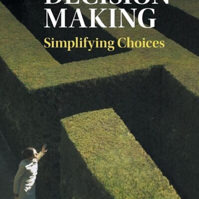 Models of Decision-Making: Simplifying Choices