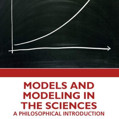 Models and Modeling in the Sciences: A Philosophical Introduction