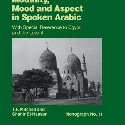 Modality Mood & Aspect Mon 11: 10 (Library of Arabic Linguistics Monograph)