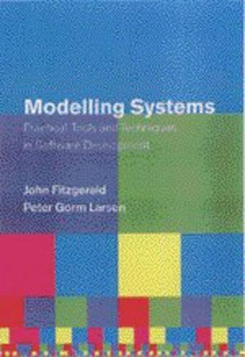 Modelling Systems: Practical Tools and Techniques in Software Development