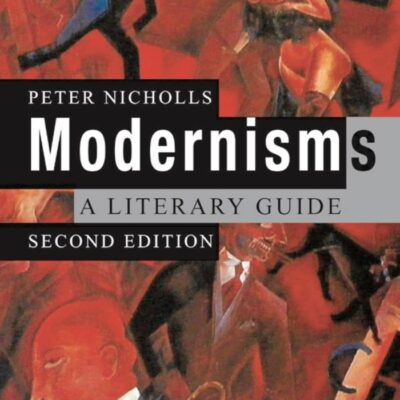 Modernisms: A Literary Guide