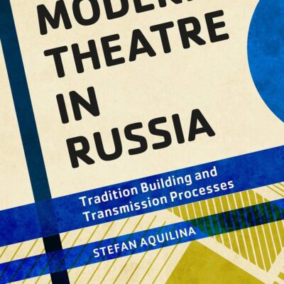 Modern Theatre in Russia: Tradition Building and Transmission Processes