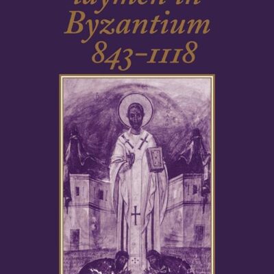 Monks and Laymen in Byzantium 843-1118
