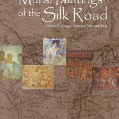 Mural Paintings of the Silk Road: Cultural Exchanges Between East and West