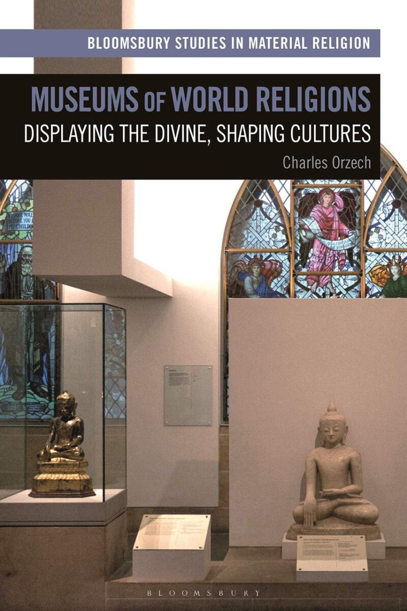 Museums of World Religions: Displaying the Divine