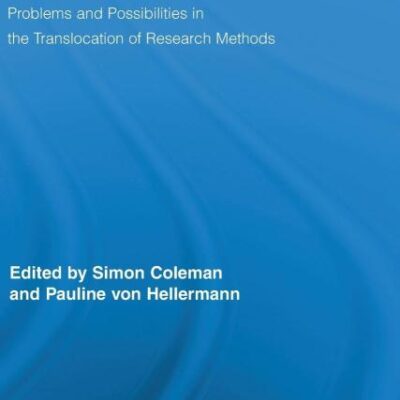 Multi-Sited Ethnography: Problems and Possibilities in the Translocation of Research Methods: 3 (Routledge Advances in Research Methods)