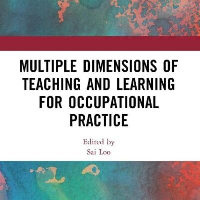 Multiple Dimensions of Teaching and Learning For Occupational Practice
