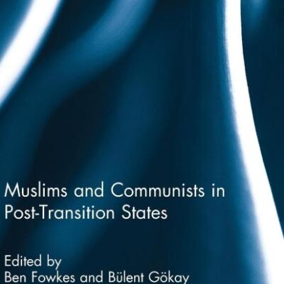 Muslims and Communists in Post-Transition States