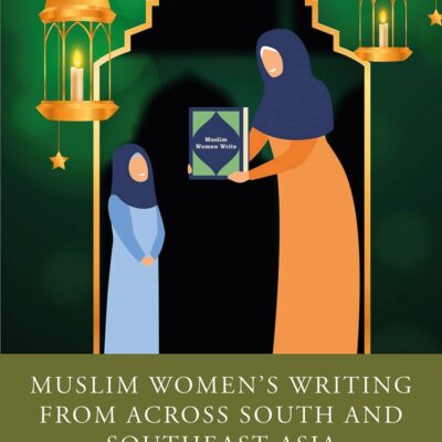 Muslim Women's Writing from across South and Southeast Asia