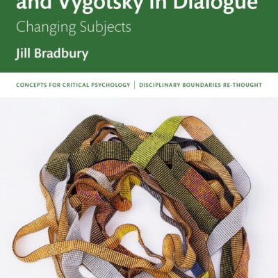 Narrative Psychology and Vygotsky in Dialogue: Changing Subjects (Concepts for Critical Psychology)