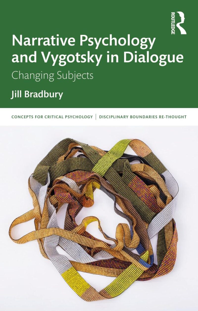Narrative Psychology and Vygotsky in Dialogue: Changing Subjects (Concepts for Critical Psychology)