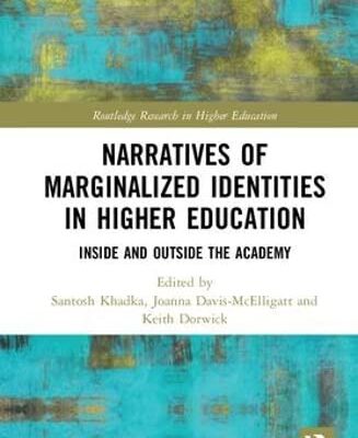 Narratives of Marginalized Identities in Higher Education: Inside and Outside the Academy (Routledge Research in Higher Education)