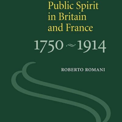 National Character and Public Spirit in Britain and France 1750-1914