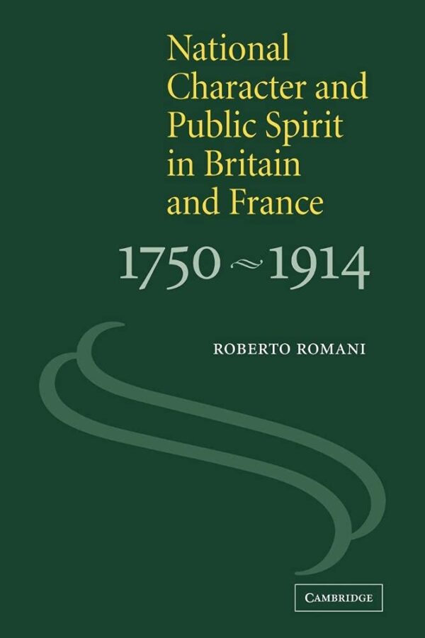 National Character and Public Spirit in Britain and France 1750-1914