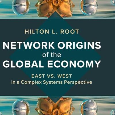 Network Origins of the Global Economy: East vs. West in a Complex Systems Perspective