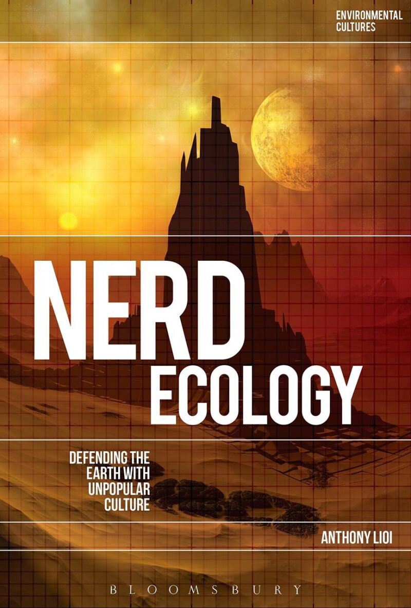 Nero Ecology: Defending The Earth With Unpopular Culture (Environmental Cultures)
