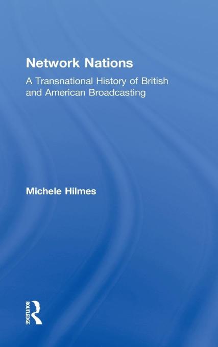 Network Nations: A Transnational History of British and American Broadcasting