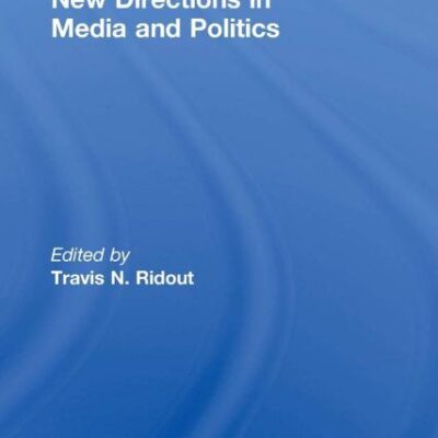 New Directions in Media and Politics (New Directions in American Politics)