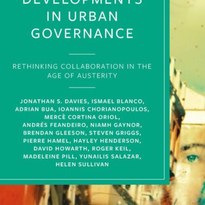 New Developments in Urban Governance: Rethinking Collaboration in the Age of Austerity