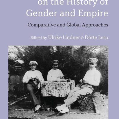 New Perspectives on the History of Gender and Empire: Comparative and Global Approaches