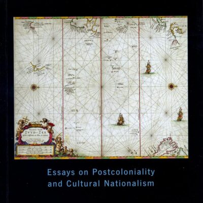 Not On Any Map: Essays on Postcoloniality and Cultural Nationalism (Exeter Studies in American and Commonwealth Arts)