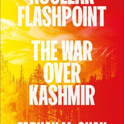 Nuclear Flashpoint: The War Over Kashmir